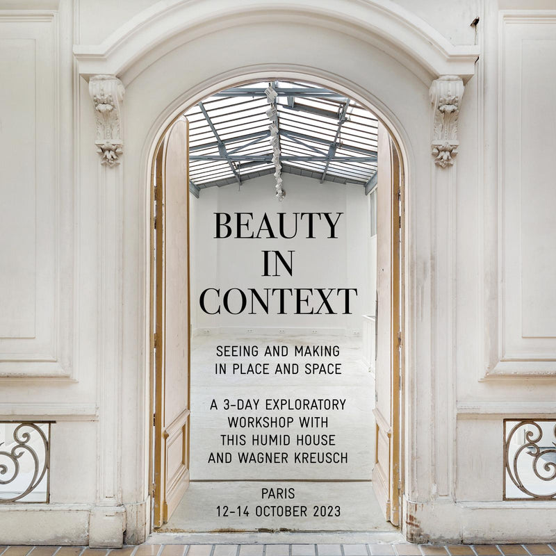 Beauty in Context: Seeing and Making in Place and Space